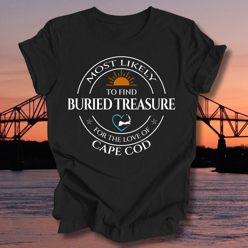 MOST LIKELY to find BURIED TREASURE Unisex t-shirt