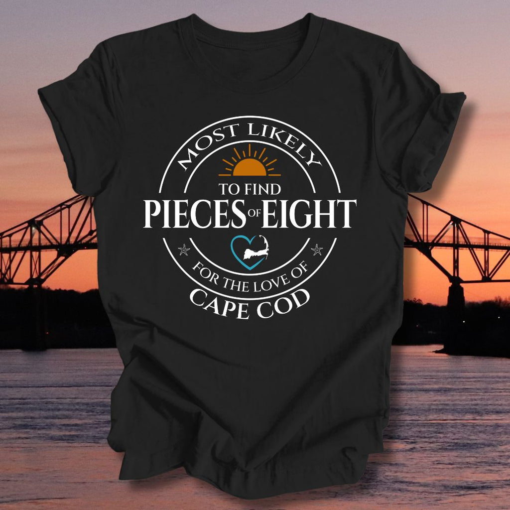 MOST LIKELY to find PIECES OF EIGHT Unisex t-shirt