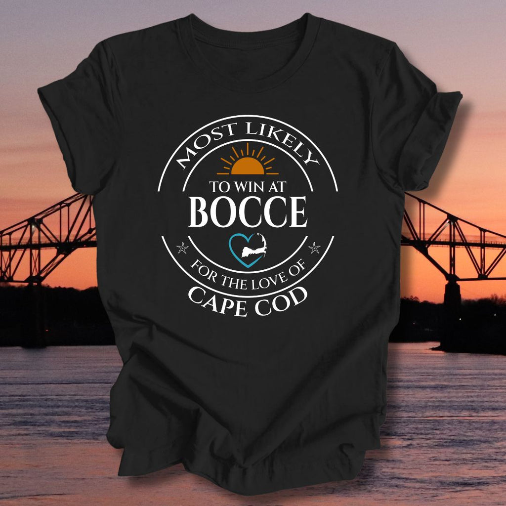 MOST LIKELY to win at BOCCE Unisex T-shirt