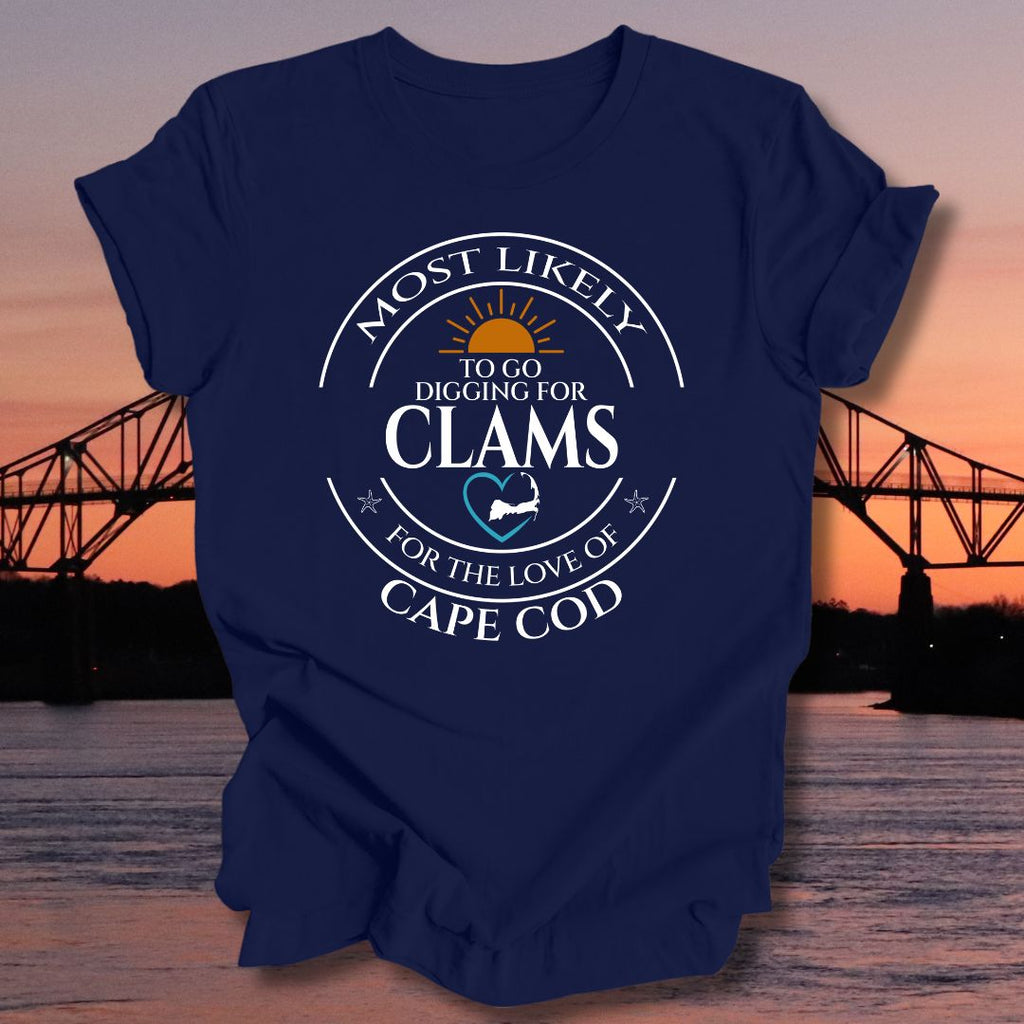MOST LIKELY to go digging for CLAMS Unisex t-shirt