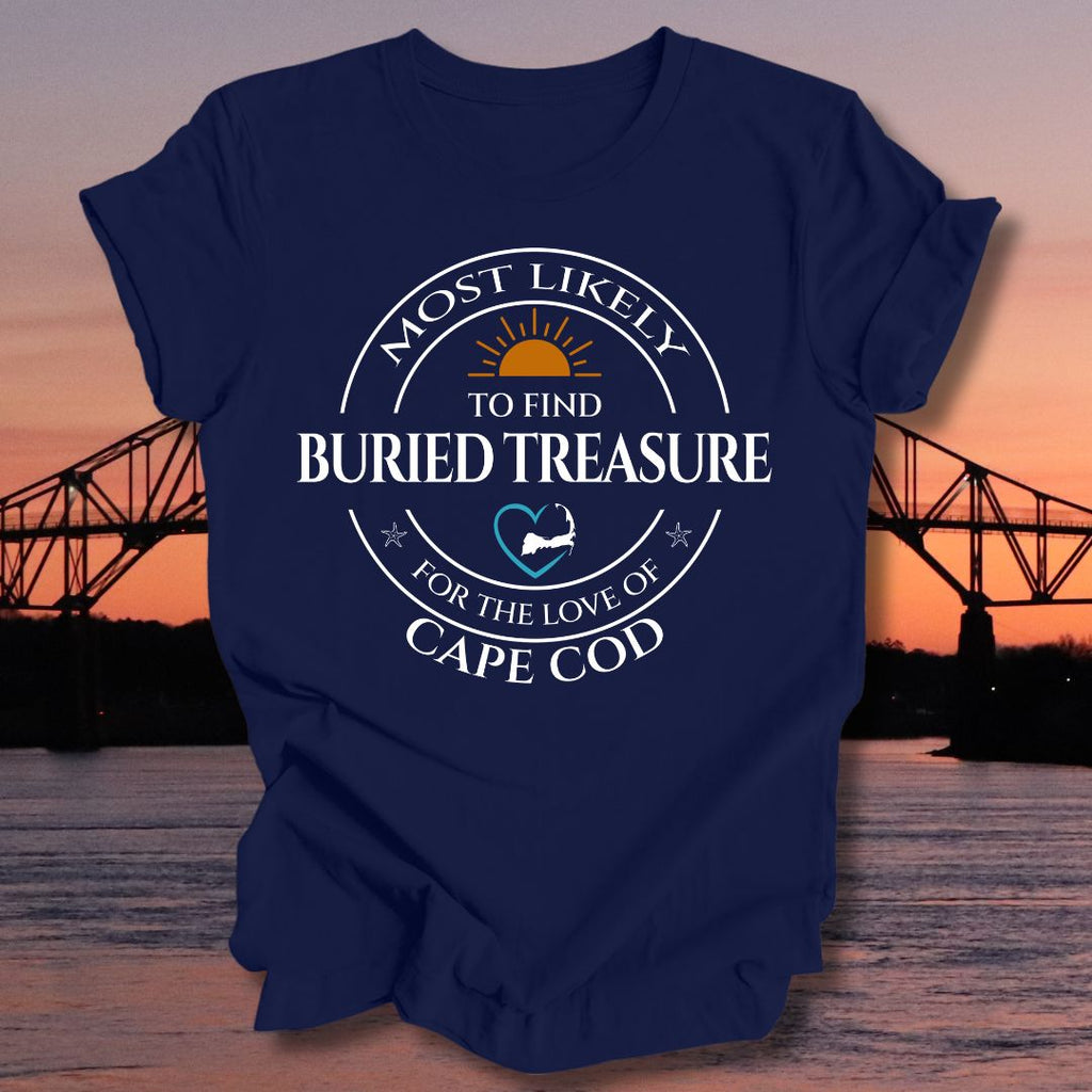 MOST LIKELY to find BURIED TREASURE Unisex t-shirt