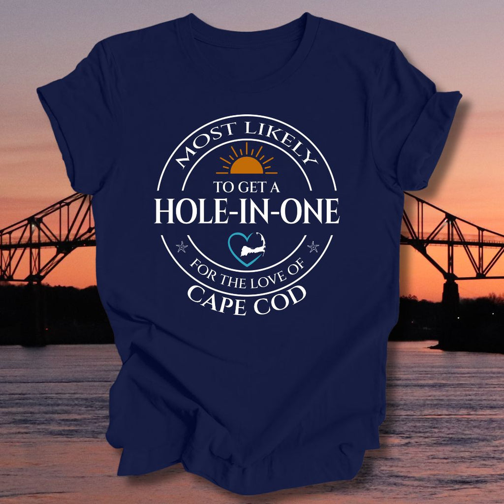 MOST LIKELY to get a HOLE-IN-ONE Unisex T-shirt