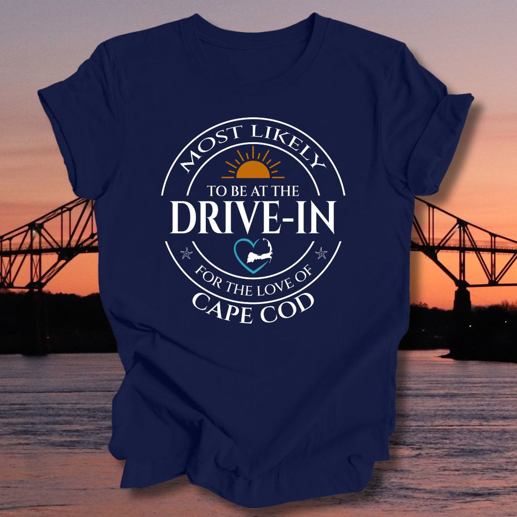 MOST LIKELY to be at the DRIVE-IN Unisex T-shirt