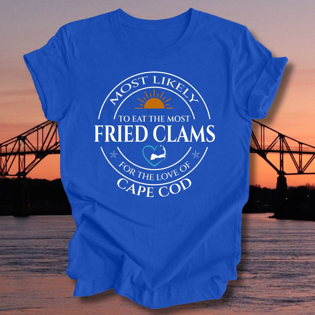 MOST LIKELY to eat the MOST FRIED CLAMS Unisex t-shirt