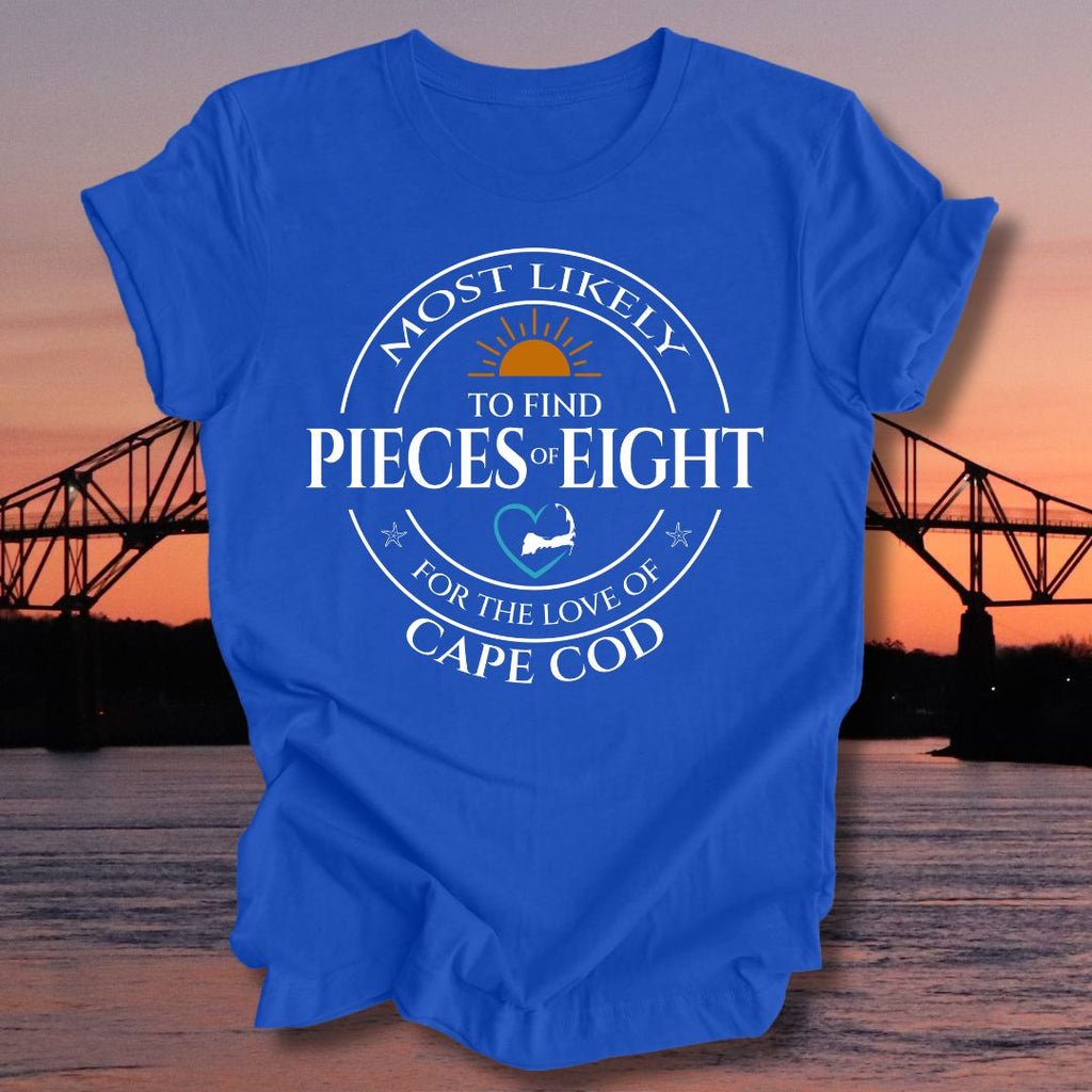 MOST LIKELY to find PIECES OF EIGHT Unisex t-shirt