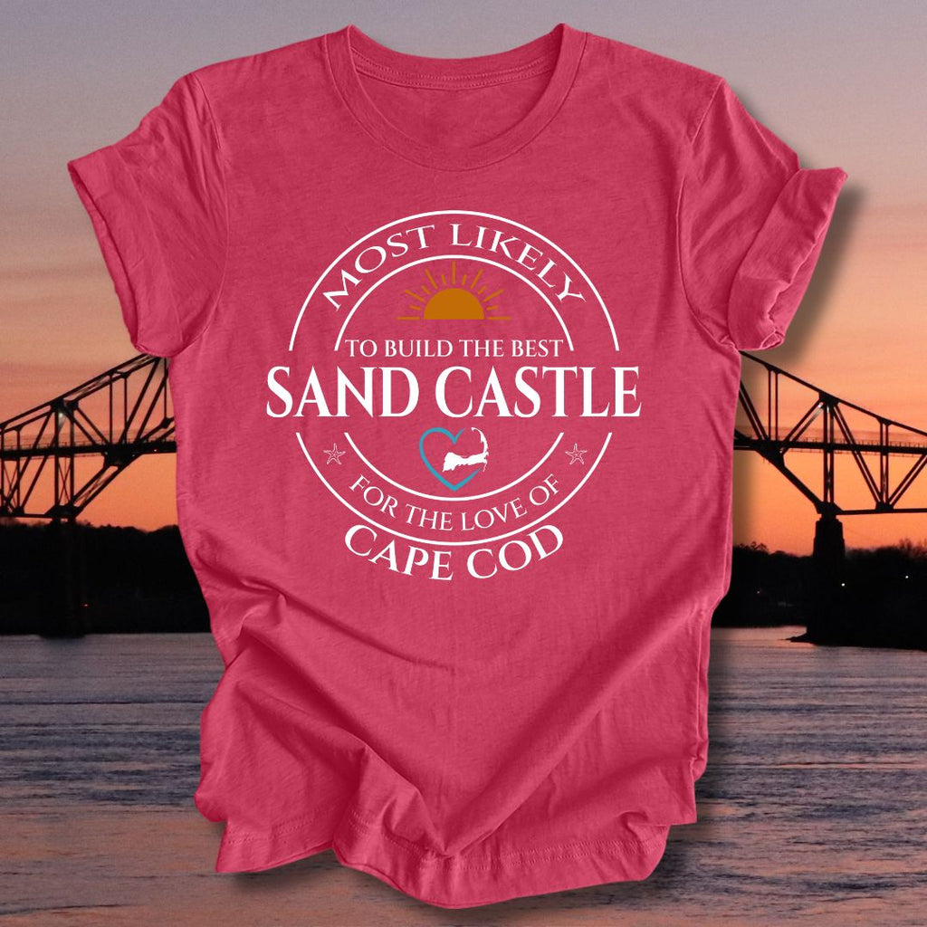 MOST LIKELY to build the best SAND CASTLE Unisex t-shirt