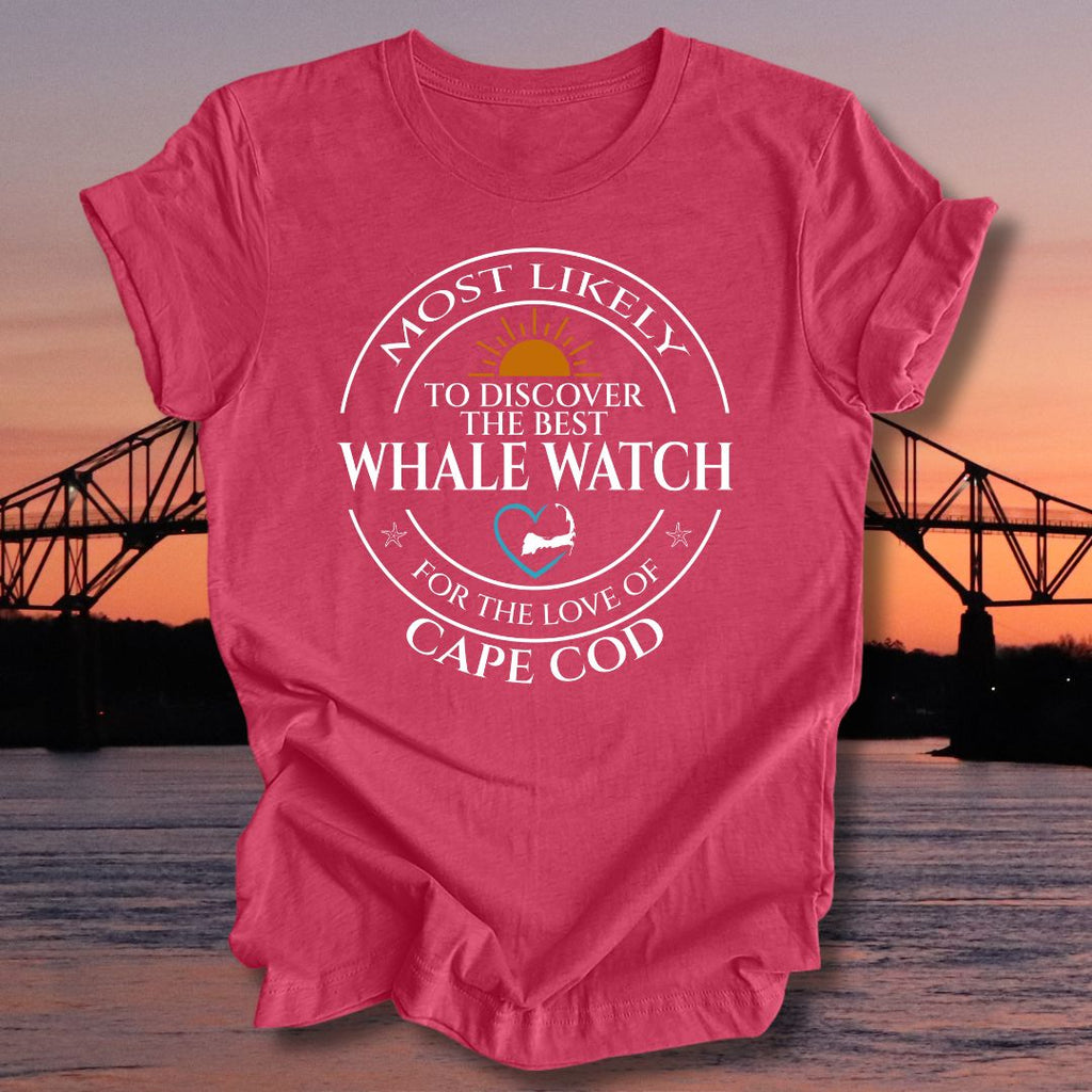 MOST LIKELY to discover the best WHALE WATCH Unisex t-shirt
