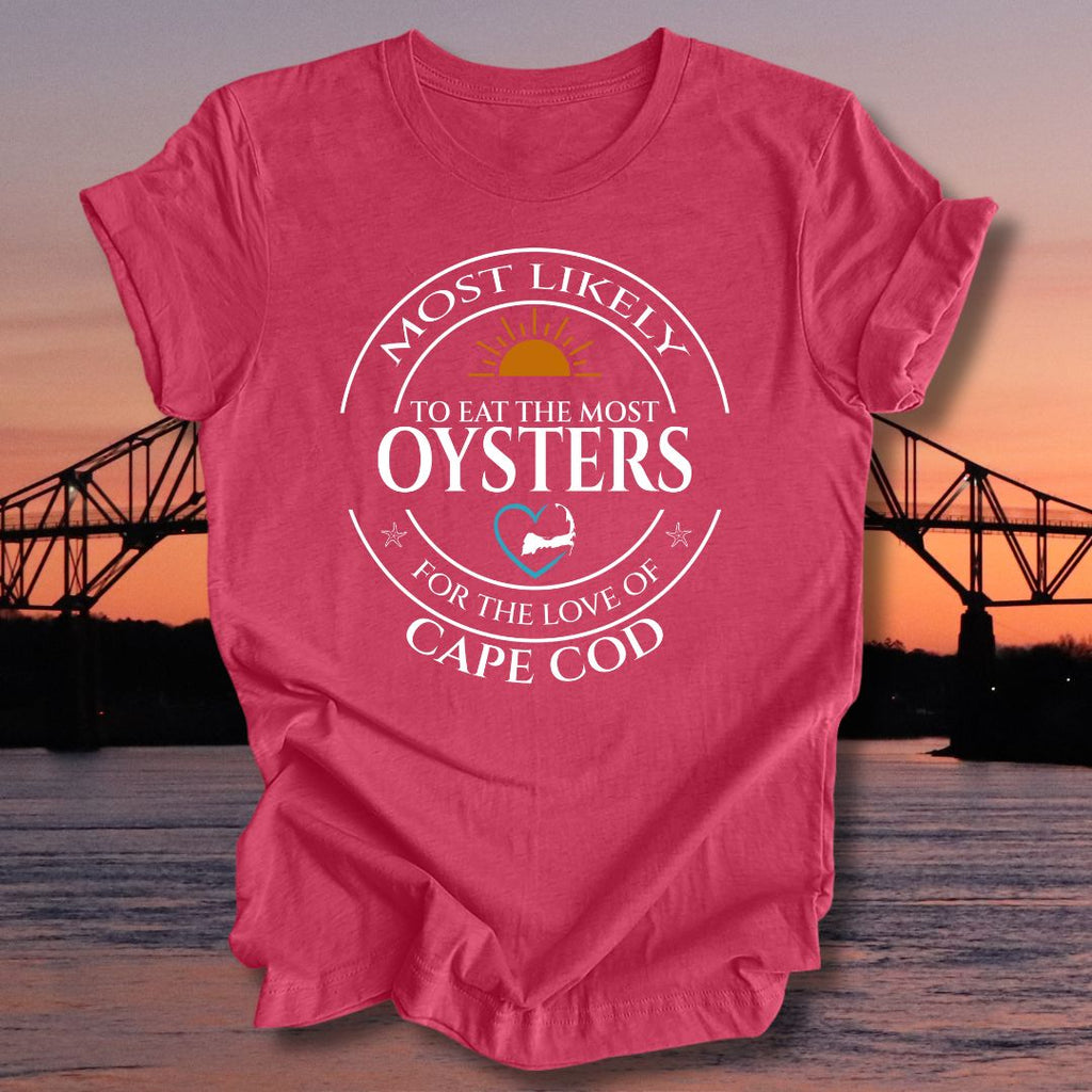 MOST LIKELY to eat the MOST OYSTERS Unisex t-shirt