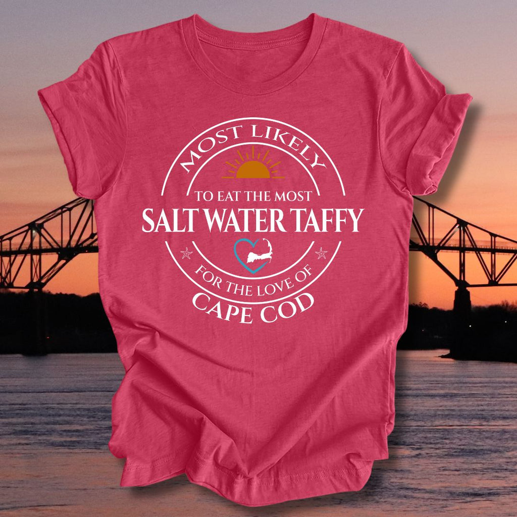 MOST LIKELY to eat the most SALTWATER TAFFY Unisex t-shirt