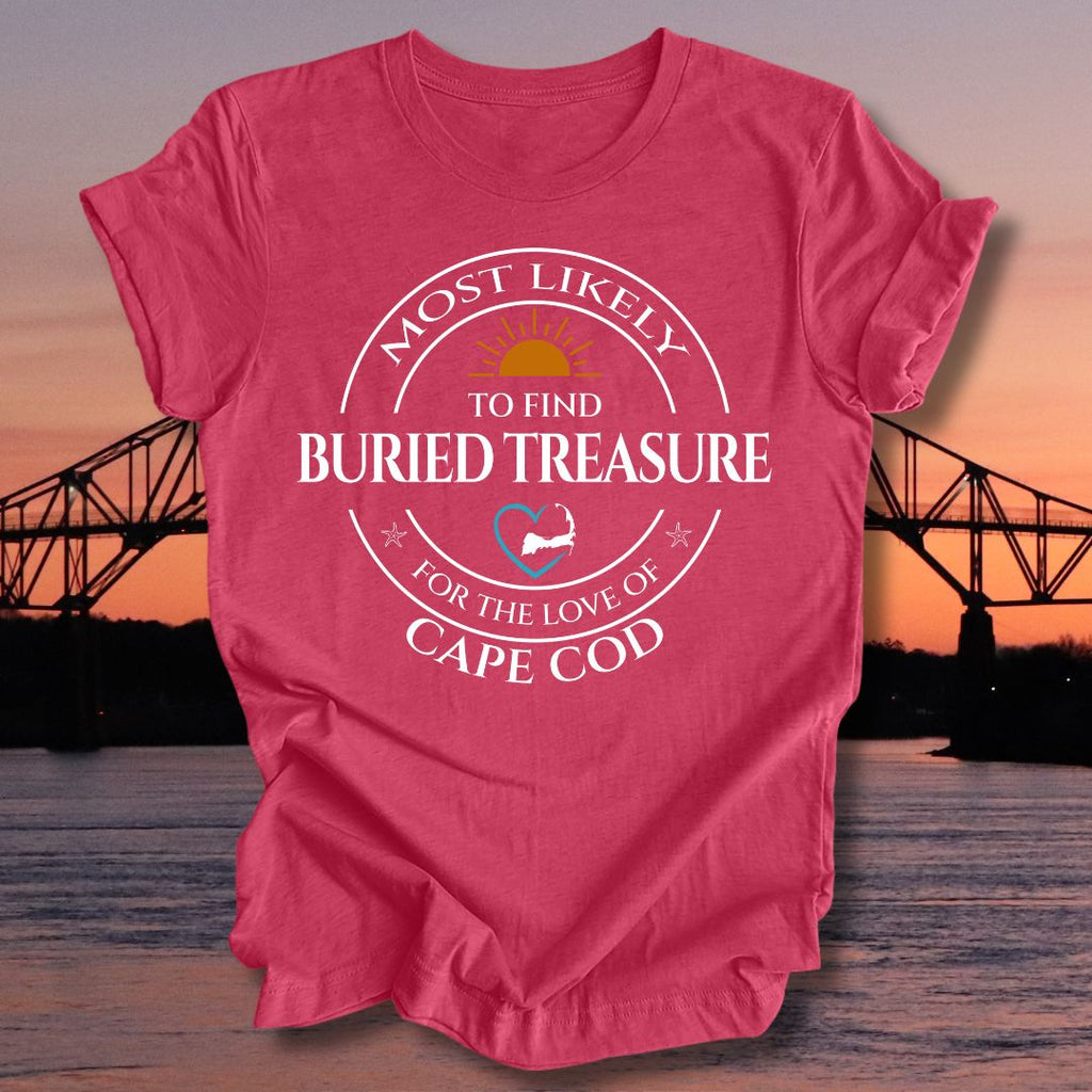 MOST LIKELY to find BURIED TREASURE Unisex t-shirt