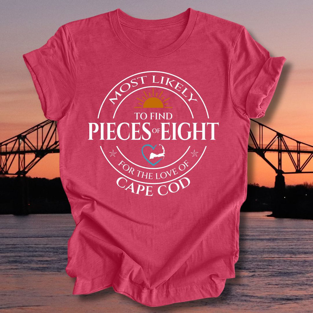 MOST LIKELY to find PIECES OF EIGHT Unisex t-shirt