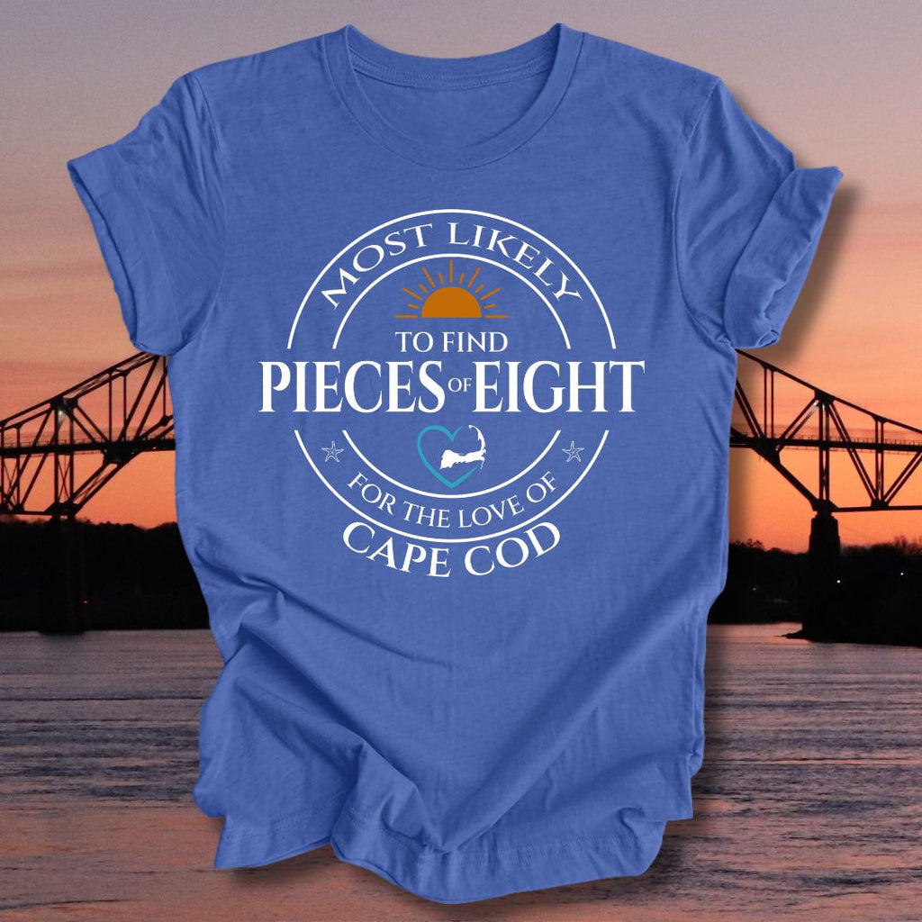 MOST LIKELY to find PIECES OF EIGHT Unisex t-shirt