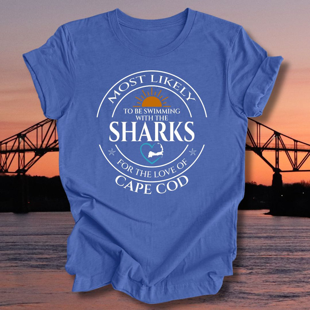 MOST LIKELY to be swimming with the SHARKS Unisex T-shirt
