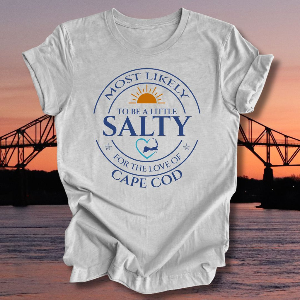 MOST LIKELY to be a little SALTY Unisex t-shirt