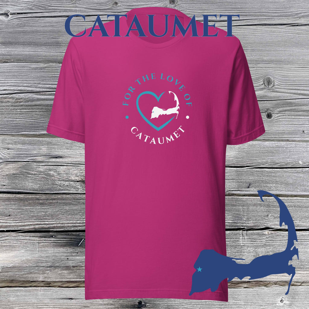 FAVORITE TOWN For the Love of CATAUMET Unisex T-Shirt