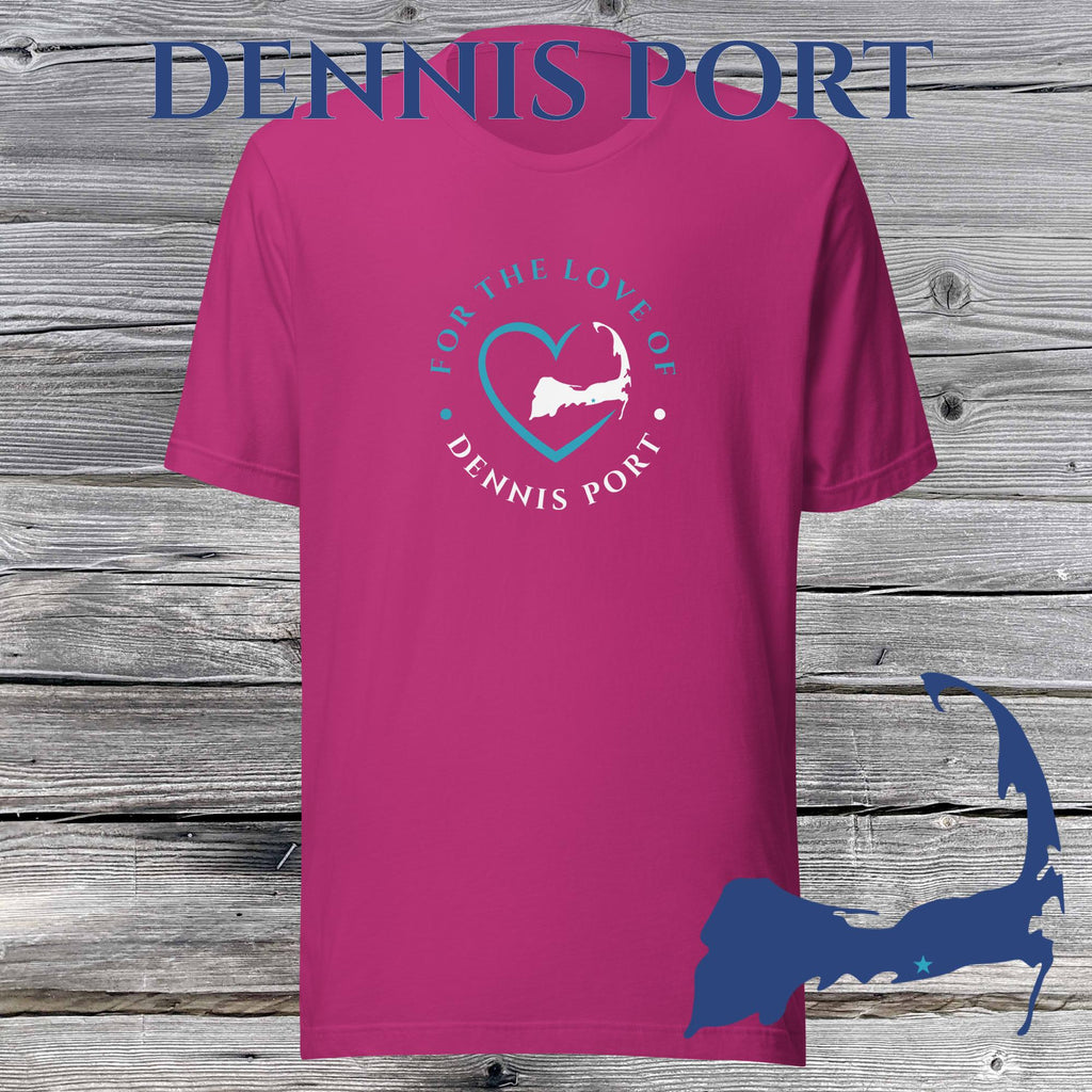 FAVORITE TOWN For the Love of DENNIS PORT Unisex T-Shirt