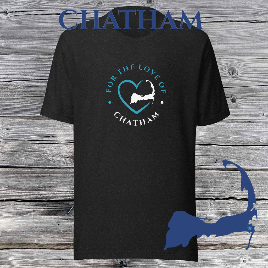 FAVORITE TOWN For the Love of CHATHAM Unisex T-Shirt