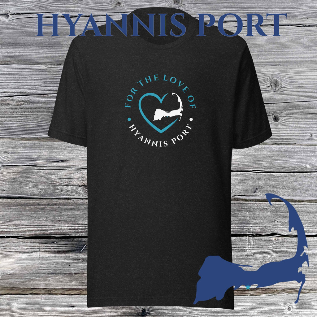 FAVORITE TOWN For the Love of HYANNIS PORT Unisex T-Shirt