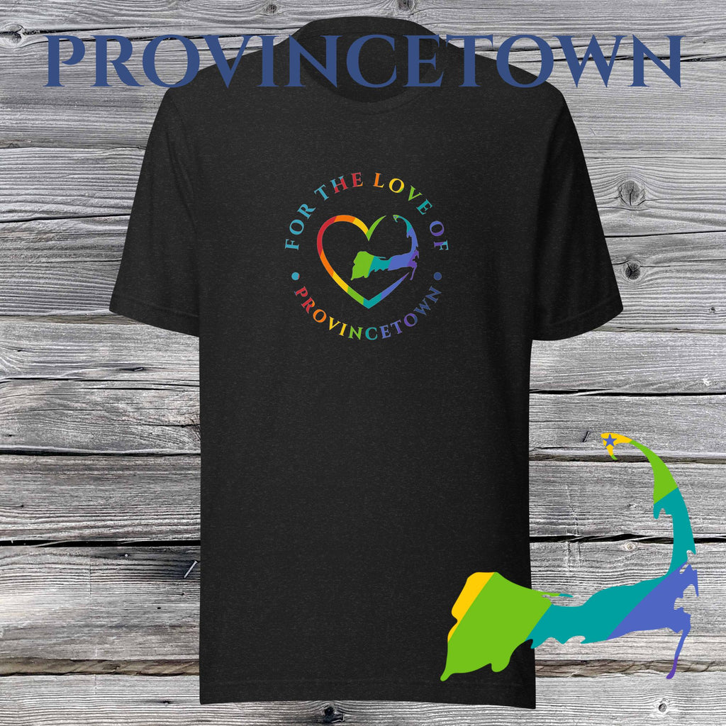 FAVORITE TOWN For the Love of PROVINCETOWN RAINBOW Unisex T-Shirt