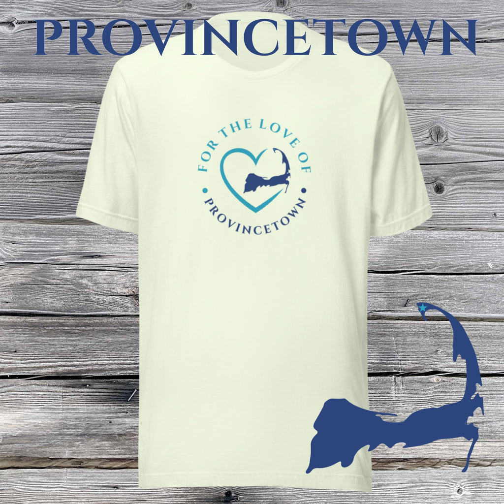 FAVORITE TOWN For the Love of PROVINCETOWN Unisex T-Shirt