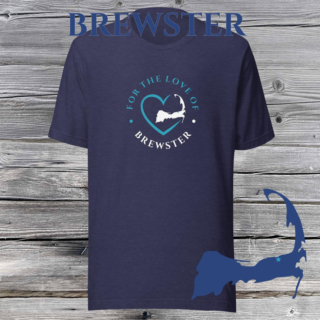 FAVORITE TOWN For the Love of BREWSTER Unisex T-Shirt