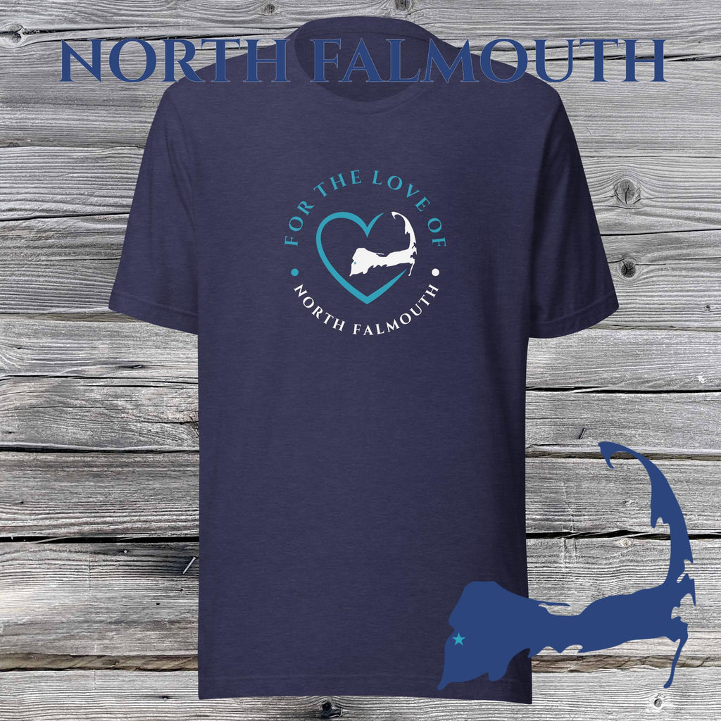 FAVORITE TOWN For the Love of NORTH FALMOUTH Unisex T-Shirt