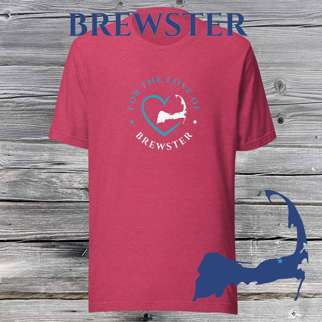 FAVORITE TOWN For the Love of BREWSTER Unisex T-Shirt