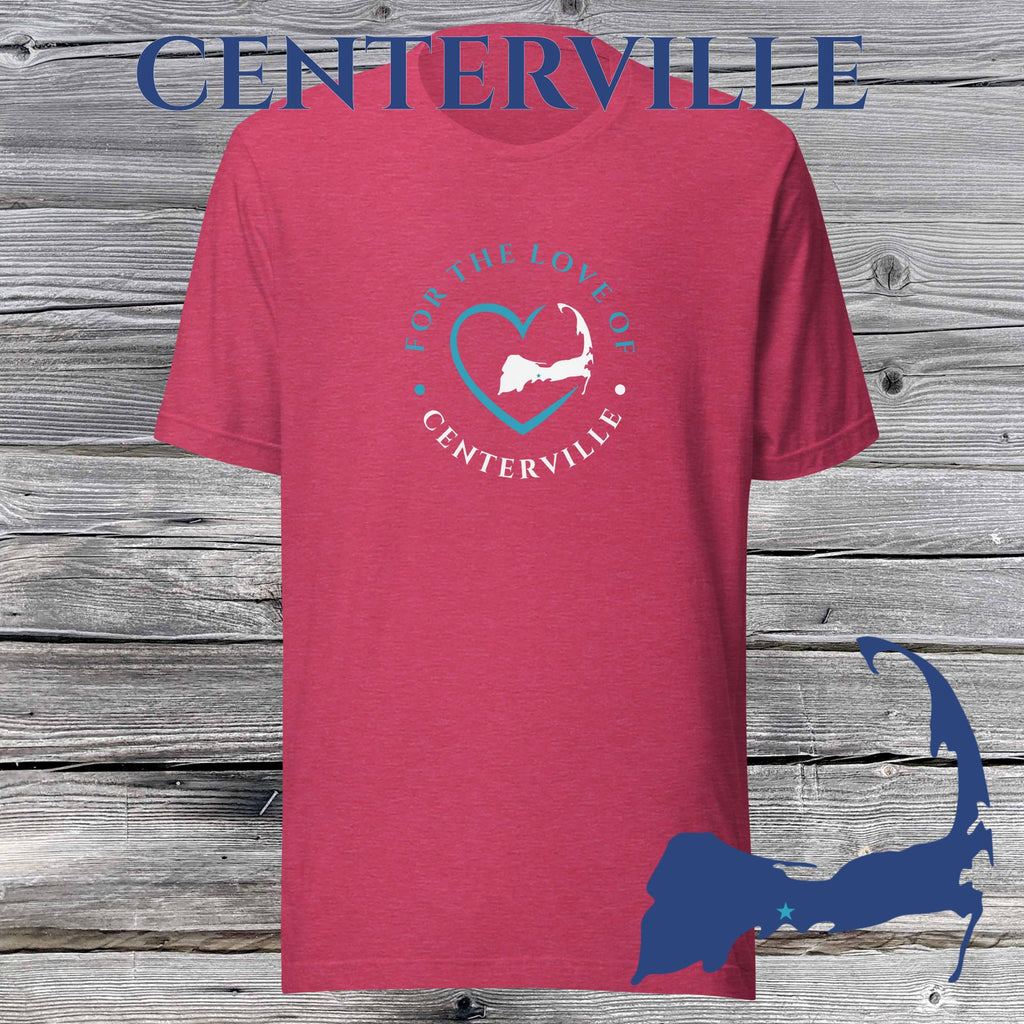 FAVORITE TOWN For the Love of CENTERVILLE Unisex T-Shirt