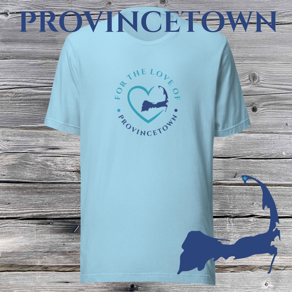 FAVORITE TOWN For the Love of PROVINCETOWN Unisex T-Shirt